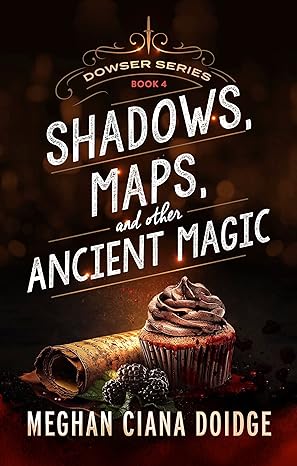 Shadows, Maps, and Other Ancient Magic  by Meghan Ciana Doidge book cover