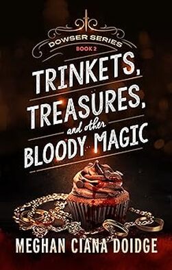 Trinkets, Treasures, and Other Bloody Magic by Meghan Ciana Doidge book cover