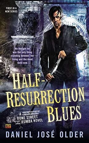 Daniel José Older’s Half Resurrection Blues book cover